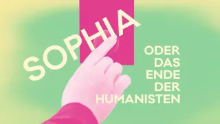 Sophia oder das Ende der Humanisten – Oldenburgisches Staatstheater - Kleines Haus