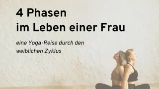 Yoga Kursreihe mit Sara zum Thema „4 Phasen im Leben einer Frau“ – Fit & Flow Studio