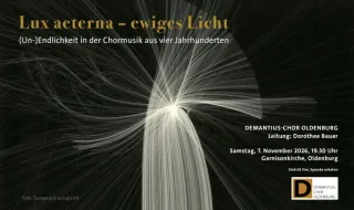 Lux aeterna / ewiges Licht – (Un-)Endlichkeit in der Chormusik – Garnisonkirche - Evangelisch-lutherische Kirchengemeinde