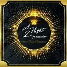 A Night 2 Remember die Weihnachtsshow – Garnisonkirche - Evangelisch-lutherische Kirchengemeinde